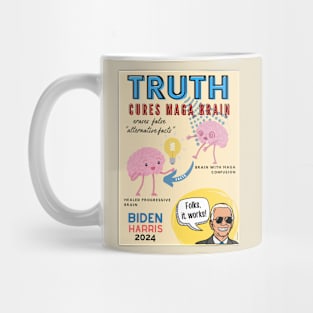 Truth Cures MAGA Brain - Biden Harris 2024 Mug